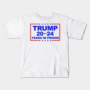 Trump 20-24 Years In Prison Kids T-Shirt